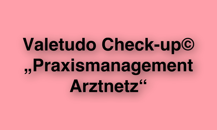 Valetudo_Check-up_Praxismanagement_Arztnetz.jpg