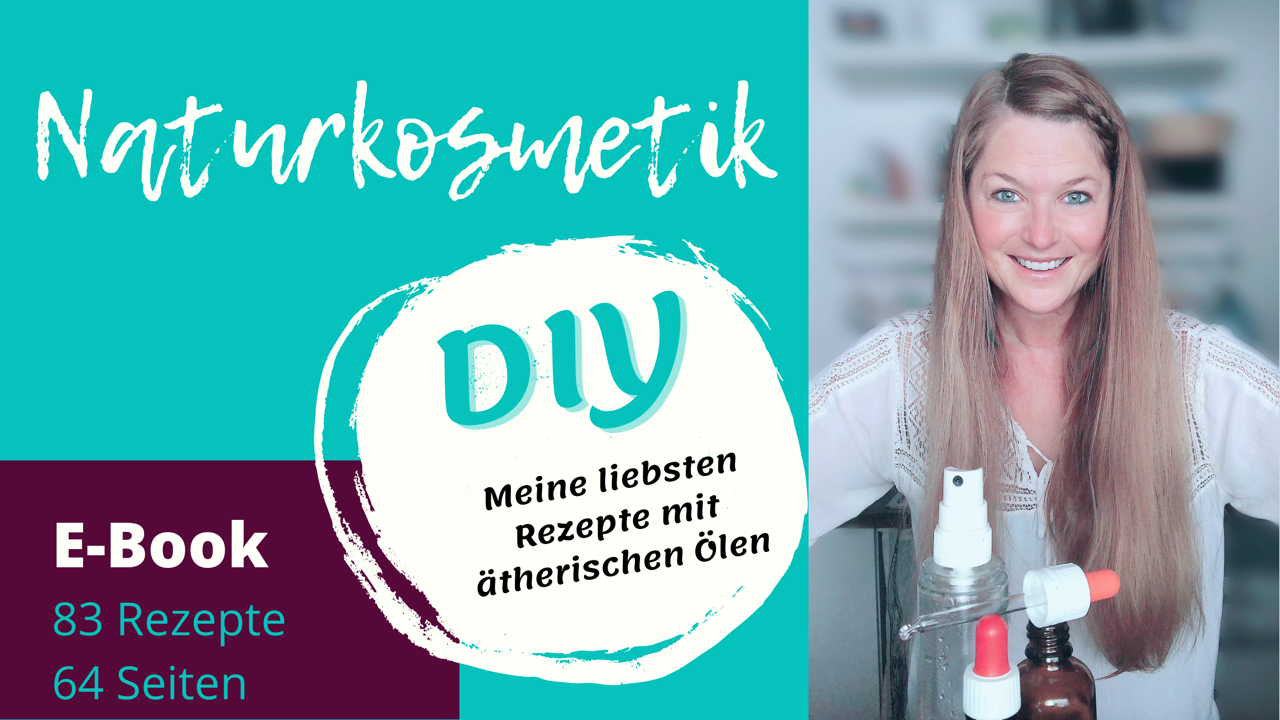 Naturkosmetik Meine liebsten DIY Rezepte mit ätherischen